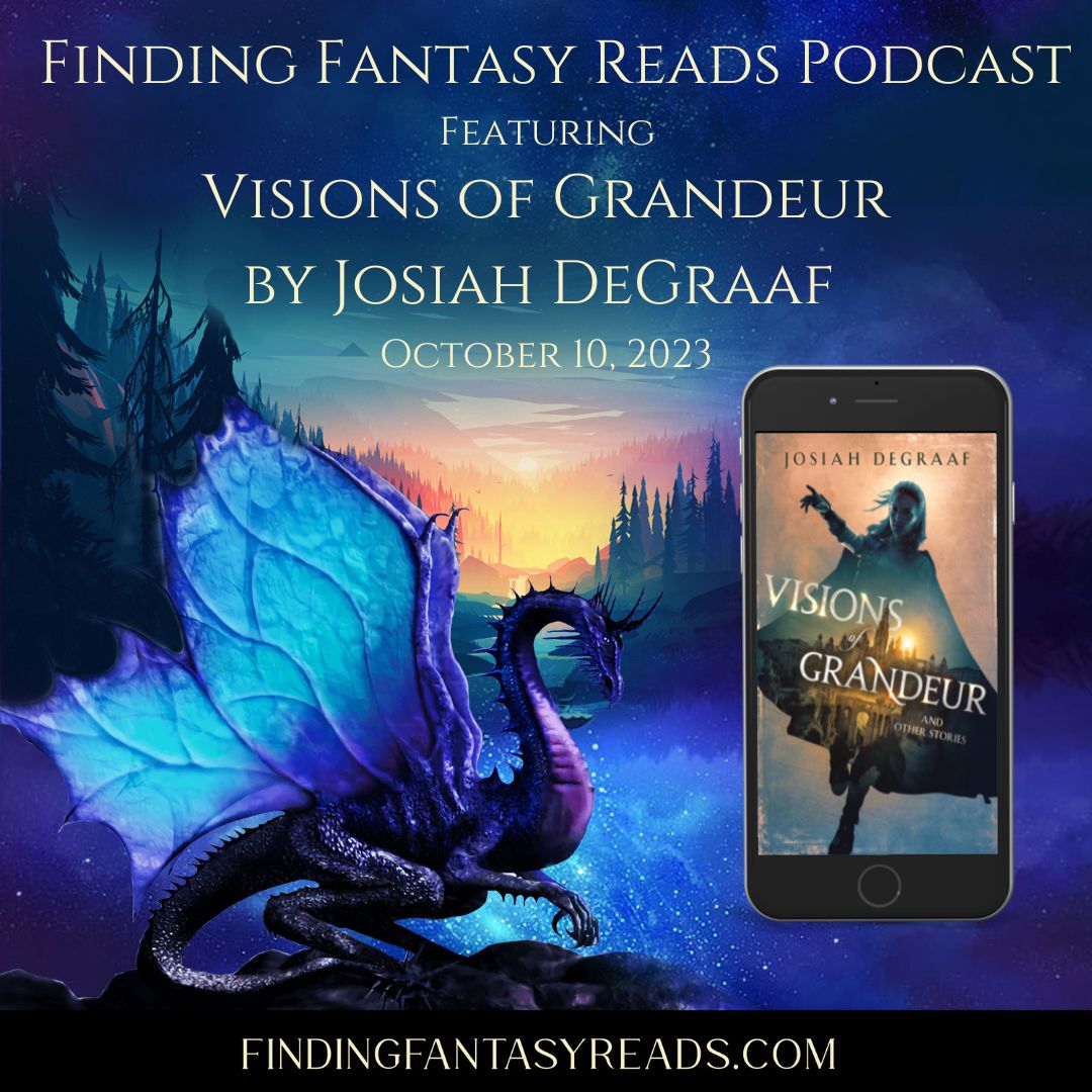 Visions Of Grandeur By Josiah DeGraaf - Finding Fantasy Reads